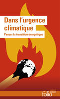 Dans l’urgence climatique. Penser la transition énergétique