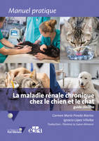 La maladie rénale chronique chez le chien et le chat : guide clinique