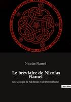 Le bréviaire de Nicolas Flamel, un classique de l'alchimie et de l'hermétisme