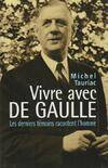 Vivre avec de Gaulle, les derniers témoins racontent l'homme