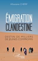 Émigration clandestine, Destin de milliers de jeunes compromis