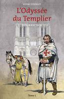 L'Odyssée du Templier, tome 1, Résurrection