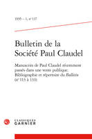 Bulletin de la Société Paul Claudel, Manuscrits de Paul Claudel récemment pssés dans une vente publique. Bibliographie et répertoire du Bulletin (n° 113 à 133)