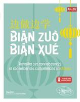 Bian Zuo Bian Xue A2-B1, Travailler ses connaissances et consolider ses compétences en chinois. (Vocabulaire, expressions, compréhension orale et écrite) (avec fichiers audio)