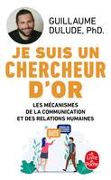 Je suis un chercheur d'or, Les Mécanismes de la communication et des relations humaines