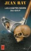 Les contes noirs du golf