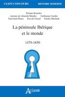 La péninsule Ibérique et le monde, 1470-1650, 1470-1650