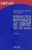 Introduction historique au droit / XIIIe-XXe siècles, XIIIe-XXe siècles