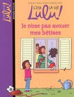 C'est la vie Lulu !, 8, Je n'ose pas avouer ma bêtise