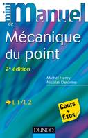 Mini Manuel de Mécanique du point - 2e édition, Cours et exercices corrigés