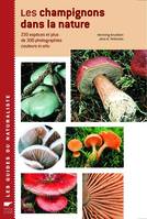 Botanique Les Champignons dans la nature, 230 espèces et plus de 300 photographies couleurs in-situ