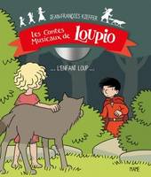 Les contes musicaux de Loupio, L'enfant-loup