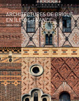 Architectures de brique en Ile-de-France / 1850-1950