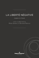 La Liberté négative, Usages et critiques