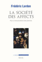 La Société des affects. Pour un structuralisme des passions, Pour un structuralisme des passions