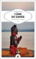 L'âme du Gange, Un pèlerinage aux sources