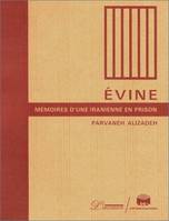 Evine : Mémoires d'une iranienne en prison [Paperback] Alizadeh, Parvaneh, mémoires d'une Iranienne en prison