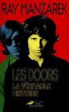 Les Doors. La véritable histoire, la véritable histoire