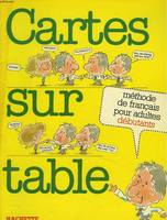 Cartes sur table. Méthode de français pour adultes débutants.