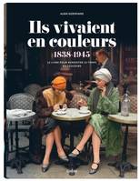 Ils vivaient en couleurs, Le livre pour remonter le temps en couleurs