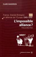 L’impossible alliance ?, France, Grande-Bretagne et défense de l’Europe, 1945-1958