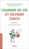 Changer de vie et devenir coach, Se lancer en toute sérénité