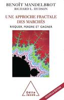 Une approche fractale des marchés, Risquer, perdre et gagner