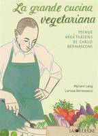 La grande cucina vegetariana, Les menus végétariens de carlo bernasconi