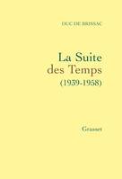 La suite des temps, (1939-1958)