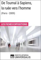 De Toumaï à Sapiens, la ruée vers l'homme (Paris - 2009), Les Fiches Exposition d'Universalis