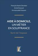 Aide à domicile, un métier en souffrance, Sortir de l'impasse