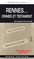 Rennes crimes et testament, une enquête de Yann Carradec