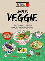 Japon veggie, Soupes, sushi, nouilles, tempura, onigiri, brochettes...