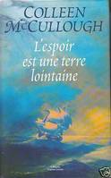 L'espoir est une terre lointaine + Le temps de l'amour --- 2 livres