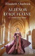 Aliénor d'Aquitaine, T3 : L'Hiver d'une reine, Aliénor d'Aquitaine, T3