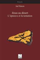 Jésus au désert, L'épreuve et la tentation