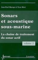 Sonars et acoustique sous-marine - Volume 2, La chaîne de traitement du sonar actif