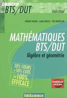 Mathématiques, BTS-DUT, Mathématiques BTS/DUT industriels - Algèbre et géométrie , 50 % cours + 50 % exos
