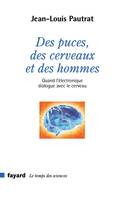 Des puces, des cerveaux et des hommes, Quand l'électronique dialogue avec le cerveau