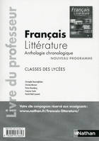 Français-Littérature, Anthologie chronologique 2nde,1ère Français-Littérature Livre du professeur