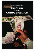 Le Club des Corps rompus, Roman