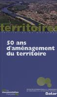 50 ans d'amenagement du territoire