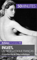 Ingres, un néoclassique français, À la recherche de l'idéal esthétique