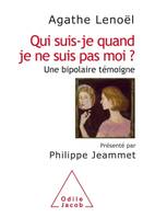 Qui suis-je quand je ne suis pas moi?, Une bipolaire témoigne