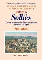 Histoire de Solliès - la vie tourmentée d'une commune à travers les âges, la vie tourmentée d'une commune à travers les âges