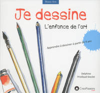 Je dessine l'enfance de l'art, apprendre à dessiner à partir de 9 ans