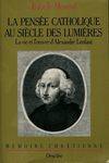 Pensee catholique siecle lumieres Mourral  Isabelle, la vie et l'oeuvre d'Alexandre Lenfant