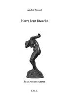 Pierre Jean Braecke, Scultpeur intime