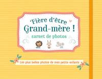 Fière d'être grand-mère ! carnet de photos (jaune)