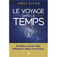 Le voyage dans le temps, De Platon à Doctor Who, en passant par Einstein et Retour vers le futur